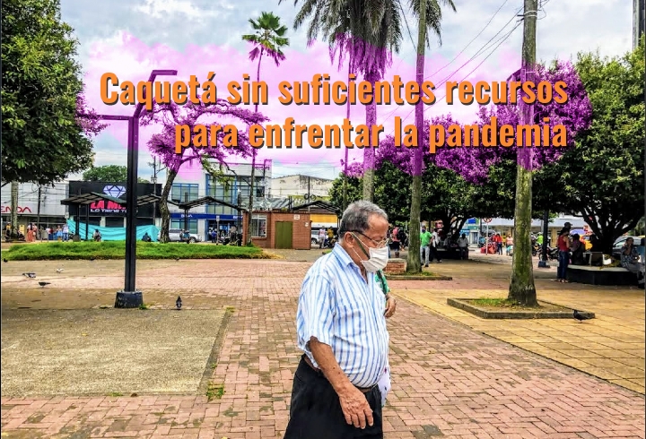 Caquet&aacute;: un departamento sin suficientes recursos para enfrentar la pandemia