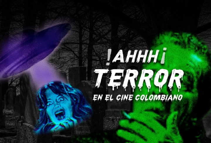 &iexcl;Ahhhh! Terror en el cine colombiano